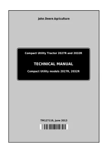 John Deere Compact Utility Tractors 2027R & 2032R Technical Service Manual_TM127119