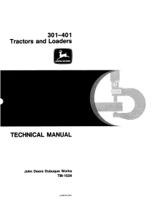 John Deere Tractors & Loaders 301 401 tm1034 Technical Manual